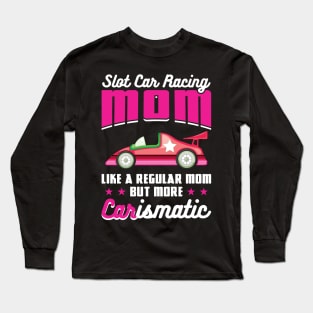 Slot Car Racing Mom Long Sleeve T-Shirt